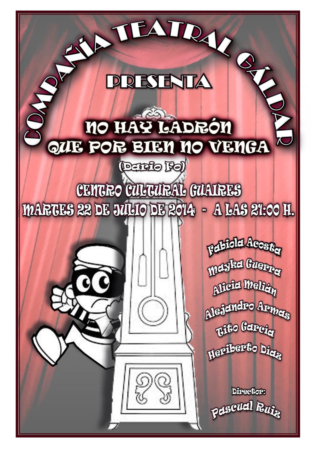 La Compañía Teatral Gáldar presenta este martes en el Guaires “No hay ladrón que por bien no venga”.